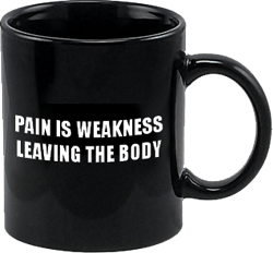Pain is weakness leaving the body mug
